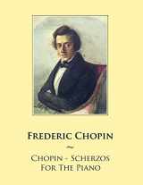 9781500896577-1500896578-Chopin - Scherzos For The Piano (Samwise Music for Piano)