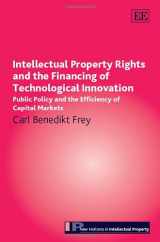 9781782545897-1782545891-Intellectual Property Rights and the Financing of Technological Innovation: Public Policy and the Efficiency of Capital Markets (New Horizons in Intellectual Property series)