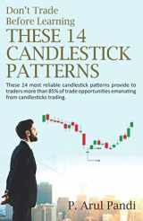 9788194828372-8194828376-DON'T TRADE BEFORE LEARNING THESE 14 CANDLESTICK PATTERNS: These 14 most reliable candlestick patterns provide to traders more than 85% of trade opportunities emanating from candlesticks trading.