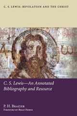 9781498262767-1498262767-C.S. Lewis-An Annotated Bibliography and Resource (C. S. Lewis: Revelation and the Christ)