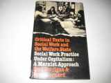 9780333216019-0333216016-Social work practice under capitalism: A Marxist approach (Critical texts in social work and the welfare state)