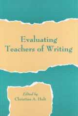 9780814116210-0814116213-Evaluating Teachers of Writing