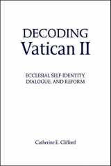 9780809148578-0809148579-Decoding Vatican II: Interpretation and Ongoing Reception (Madeleva Lecture in Spirituality)