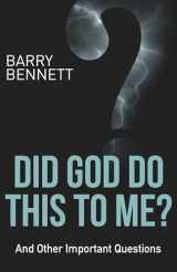 9781680311808-1680311808-Did God Do This to Me?: And Other Important Questions
