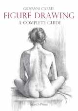 9781782212799-1782212795-Figure Drawing: A Complete Guide (Art of Drawing)