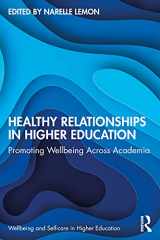 9780367701970-0367701979-Healthy Relationships in Higher Education: Promoting Wellbeing Across Academia (Wellbeing and Self-care in Higher Education)