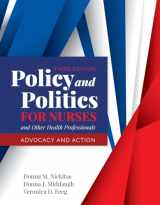 9781284140392-1284140393-Policy and Politics for Nurses and Other Health Professionals: Advocacy and Action: Advocacy and Action