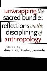 9780822334743-0822334747-Unwrapping the Sacred Bundle: Reflections on the Disciplining of Anthropology