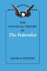 9780226213002-0226213005-The Political Theory of The Federalist