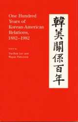 9780817302658-0817302654-One Hundred Years of Korean-American Relations, 1882-1982
