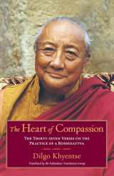 9781590304570-1590304578-The Heart of Compassion: The Thirty-seven Verses on the Practice of a Bodhisattva