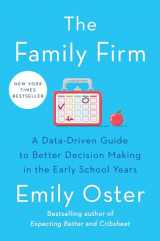 9781984881755-1984881752-The Family Firm: A Data-Driven Guide to Better Decision Making in the Early School Years (The ParentData Series)