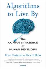 9781250118363-1250118360-Algorithms to Live By: The Computer Science of Human Decisions