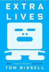 9780307378705-0307378705-Extra Lives: Why Video Games Matter