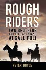 9780750962940-0750962941-Rough Riders: Two Brothers and the Last Stand at Gallipoli