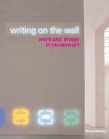 9780520241084-0520241088-Writing on the Wall: Word and Image in Modern Art