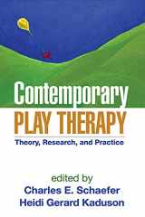 9781593856335-1593856334-Contemporary Play Therapy: Theory, Research, and Practice