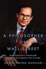 9781626348714-1626348715-A Philosopher on Wall Street: How Creative Financier Fred Frank Forged the Future