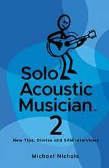 9781956019919-195601991X-Solo Acoustic Musician 2: New Tips, Stories and SAM Interviews