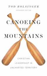 9780830841479-0830841474-Canoeing the Mountains: Christian Leadership in Uncharted Territory