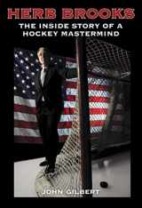 9780760339954-0760339953-Herb Brooks: The Inside Story of a Hockey Mastermind