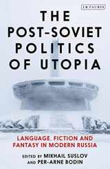 9780755636471-0755636473-Post-Soviet Politics of Utopia, The: Language, Fiction and Fantasy in Modern Russia