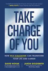 9781646870615-1646870611-Take Charge of You: How Self-Coaching Can Transform Your Life and Career