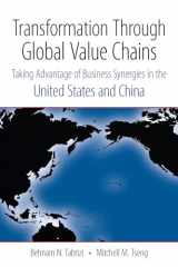 9780804754828-0804754829-Transformation Through Global Value Chains: Taking Advantage of Business Synergies in the United States and China