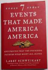 9781595230645-1595230645-Seven Events That Made America America: And Proved That the Founding Fathers Were Right All Along