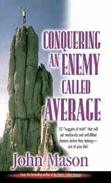 9781890900991-1890900990-Conquering an Enemy Called Average