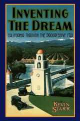 9780195042344-0195042344-Inventing the Dream: California through the Progressive Era (Americans and the California Dream)