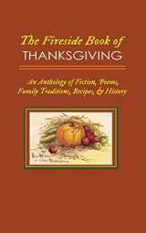 9781979443531-197944353X-The Fireside Book of Thanksgiving: An Anthology of Poems, Fiction, Family Traditions, Recipes & History for America's Oldest Holiday