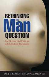 9781842779804-184277980X-Rethinking the Man Question: Sex, Gender and Violence in International Relations