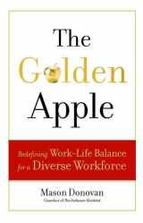 9781629561141-1629561142-The Golden Apple: Redefining Work-Life Balance for a Diverse Workforce