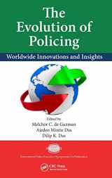 9781466567153-1466567155-The Evolution of Policing: Worldwide Innovations and Insights (International Police Executive Symposium Co-Publications)