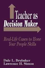 9780803960824-0803960824-Teacher as Decision Maker: Real-Life Cases to Hone Your People Skills