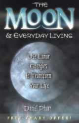 9780738701844-073870184X-The Moon & Everyday Living: Use Lunar Energies to Transform Your Life