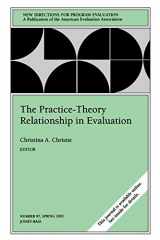 9780787968625-0787968625-The Practice-Theory Relationship in Evaluation: New Directions for Evaluation #97: New Directions for Program Evaluation (J-B PE Single Issue (Program) Evaluation)