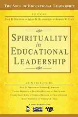 9781412949422-1412949424-Spirituality in Educational Leadership (The Soul of Educational Leadership Series)