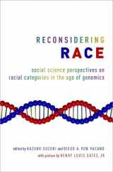 9780190465285-019046528X-Reconsidering Race: Social Science Perspectives on Racial Categories in the Age of Genomics