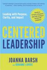 9780804138871-0804138877-Centered Leadership: Leading with Purpose, Clarity, and Impact