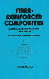 9780824790318-0824790316-Fiber-Reinforced Composites: Materials, Manufacturing, and Design, Second Edition (Mechanical Engineering)