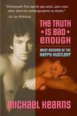 9781475067552-1475067550-The Truth is Bad Enough: What Became of the Happy Hustler?
