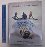 9780933920774-0933920776-The Sculpture of Nancy Graves: A Catalogue Raisonne
