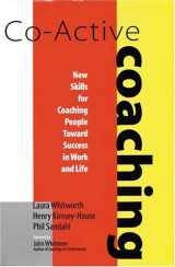 9780891061236-0891061231-Co-Active Coaching: New Skills for Coaching People Toward Success in Work and Life