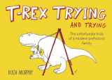 9780142181706-0142181706-T-Rex Trying and Trying: The Unfortunate Trials of a Modern Prehistoric Family