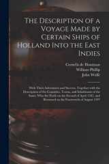 9781014768254-101476825X-The Description of a Voyage Made by Certain Ships of Holland Into the East Indies: With Their Adventures and Success, Together With the Description of ... Set Forth on the Second of April 1595, And...