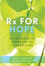 9781538101605-1538101602-Rx for Hope: An Integrative Approach to Cancer Care
