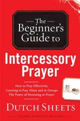 9780764215735-0764215736-The Beginner's Guide to Intercessory Prayer