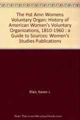 9780816186488-0816186480-The History of American Women's Voluntary Organizations, 1810-1960: A Guide to Sources (Women's Studies Publications)